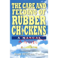 The Care and Feeding of Rubber Chickens