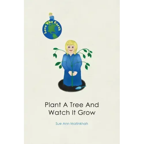 Plant A Tree And Watch It Grow
