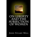 On Liberty and The Subjection of Women