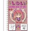 lol coloring book for girls 4-7: inspirational coloring book for kids and girls