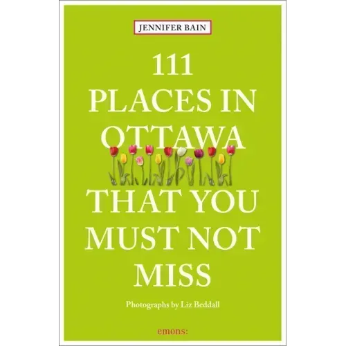 111 Places in Ottawa That You Must Not Miss