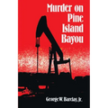 Murder on Pine Island Bayou