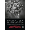 Radical Sex Between Men: Assembling Desiring-Machines