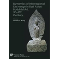 Dynamics of Interregional Exchange in East Asian Buddhist Art, 5th-13th Century
