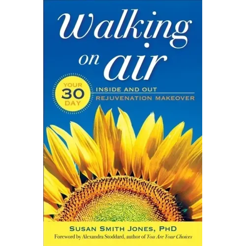 Walking on Air: Your 30-Day Inside and Out Rejuvenation Makeover
