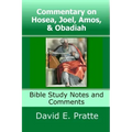 Commentary on Hosea, Joel, Amos, & Obadiah: Bible Study Notes and Comments