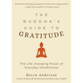 The Buddha's Guide to Gratitude: The Life-Changing Power of Every Day Mindfulness (Stillness, Shakyamuni Buddha, for Readers of You Are Here by Thich