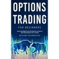 Options Trading for Beginners: Learn Strategies from the Experts on how to Day Trade Options for a Living!