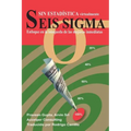 Seis Sigma sin Estadística: Enfoque en la búsqueda de las mejoras inmediatas