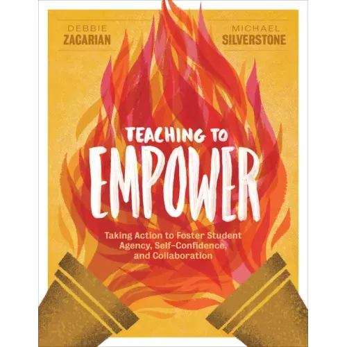 Teaching to Empower: Taking Action to Foster Student Agency, Self-Confidence, and Collaboration