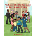 What's The Matter With Robert Rashad Bing?