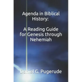Agenda in Biblical History: A Reading Guide for Genesis through Nehemiah