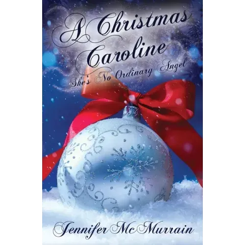 A Christmas Caroline: She's No Ordinary Angel
