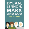 Dylan, Lennon, Marx and God