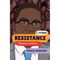 Resistance: My Story of Activism