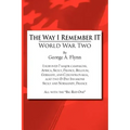 The Way I Remember It: World War Two