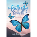 The Butterfly Chronicles: A Journey of Finding God's Purpose Living with A Rare Genetic Disorder
