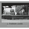 The Railroad Photography of J. Parker Lamb