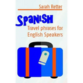 Spanish: Travel Phrases for English Speakers: The most useful 1.000 phrases to get around when travelling in Spanish speaking countries.