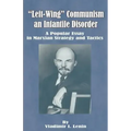 Left-Wing Communism, an Infantile Disorder: A Popular Essay in Marxian Strategy and Tactics