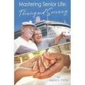 Mastering Senior Life: Thriving and Surviving