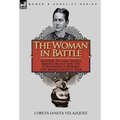 The Woman in Battle: Soldier, Spy and Secret Service Agent for the Confederacy During the American Civil War