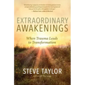 Extraordinary Awakenings: When Trauma Leads to Transformation