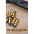 The Broken Badge III: The Final Chapter