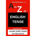 A to Z of ENGLISH TENSE: Learn Verb Tense in Two Days