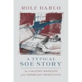A Typical SOE Story: The Unknown Warriors of the Norwegian Resistance