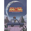 My Life Among Humans