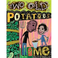 Two Old Potatoes and Me