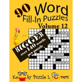 Word Fill-In Puzzles, Volume 12, 90 Puzzles, Over 140 words per puzzle