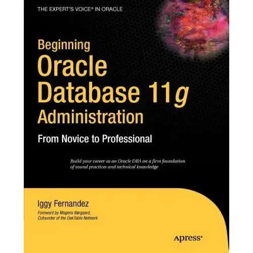 Beginning Oracle Database 11g Administration: From Novice to Professional