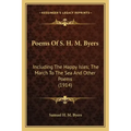 Poems Of S. H. M. Byers: Including The Happy Isles; The March To The Sea And Other Poems (1914)