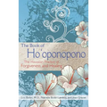 The Book of Ho'oponopono: The Hawaiian Practice of Forgiveness and Healing