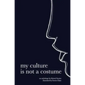 my culture is not a costume
