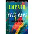 Empath Self Care: Master the hidden secrets to heal yourself from racial trauma, compulsive behaviors and toxic relationships. Practice