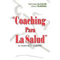 Coaching Para La Salud: (El Poder de La Intimidad)
