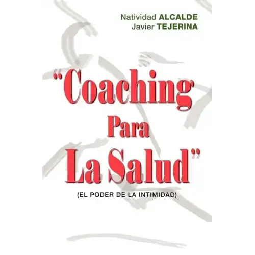 Coaching Para La Salud: (El Poder de La Intimidad)