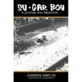 Su.Gar Boy: A Journey Into Manhood .
