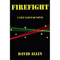 Firefight: A Viet Nam War Novel