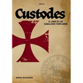 El Libro de los Caballeros Templarios: Custodes