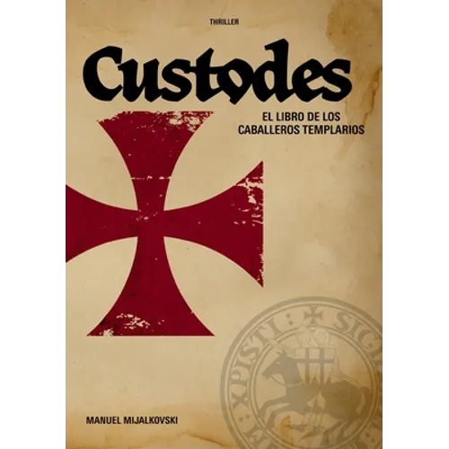 El Libro de los Caballeros Templarios: Custodes