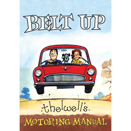 Belt Up: Thelwell's Motoring Manual