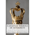 Canadian Symbols of Authority: Maces, Chains, and Rods of Office