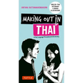 Making Out in Thai: A Thai Language Phrasebook & Dictionary (Fully Revised with New Manga Illustrations and English-Thai Dictionary)