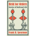 Held for Orders: Stories of Railroad Life