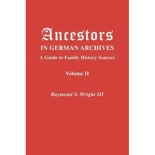 Ancestors in German Archives. Volume II