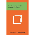 The Philosophy Of Benedetto Croce